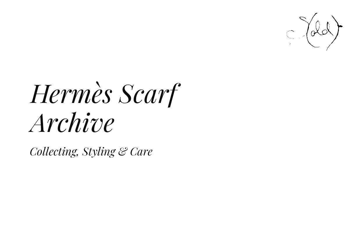 Hermès Scarf Archive: Collecting, Styling and Care by Sold Attire